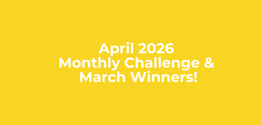 April 2026 Challenge + March Winners!