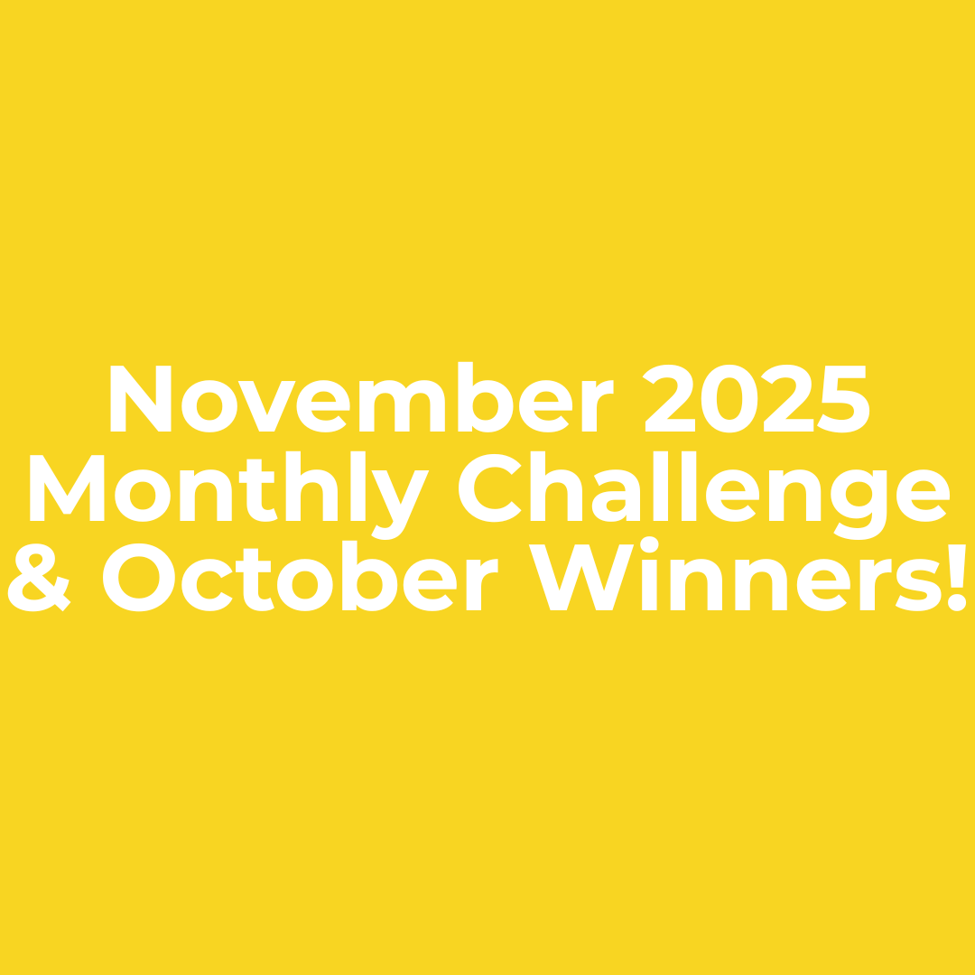 November Monthly Challenge + October Winners!
